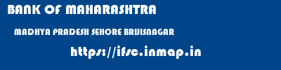 BANK OF MAHARASHTRA  MADHYA PRADESH SEHORE BRIJISNAGAR   ifsc code